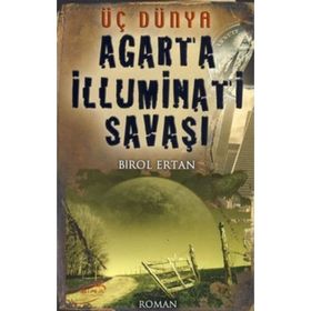 ÜÇ DÜNYA AGARTA İLLUMİNATİ SAVAŞI - BIROL ERTAN