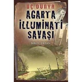 ÜÇ DÜNYA AGARTA İLLUMİNATİ SAVAŞI - BIROL ERTAN