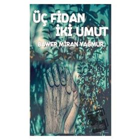 Üç Fidan İki Umut - Bawer Miran Yağmur