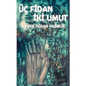Üç Fidan İki Umut - Bawer Miran Yağmur