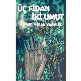 Üç Fidan İki Umut - Bawer Miran Yağmur