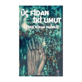 Üç Fidan İki Umut - Bawer Miran Yağmur