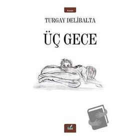 Üç Gece - Turgay Delibalta