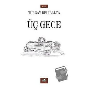 Üç Gece - Turgay Delibalta