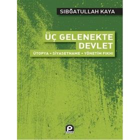Üç Gelenekte Devlet - Sıbğatullah Kaya