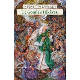 ÜÇ GÖMLEK HIKAYESI - NECMETTIN ŞAHİNLER