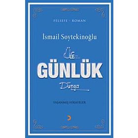 Üç Günlük Dünya - İsmail Soytekinoğlu