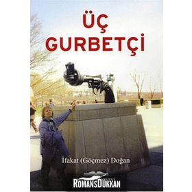 Üç Gurbetçi - İfakat Göçmez Doğan