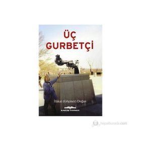Üç Gurbetçi - İfakat Göçmez Doğan