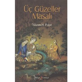 ÜÇ GÜZELLER MASALI - NAZIM H. POLAT
