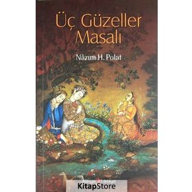 ÜÇ GÜZELLER MASALI - NAZIM H. POLAT