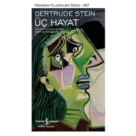 Üç Hayat - Gertrude Stein - Ciltli - İş Bankası Kültür Yayınları