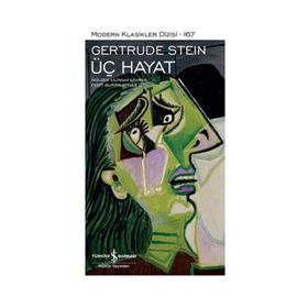 Üç Hayat - Gertrude Stein - İş Bankası Kültür Yayınları