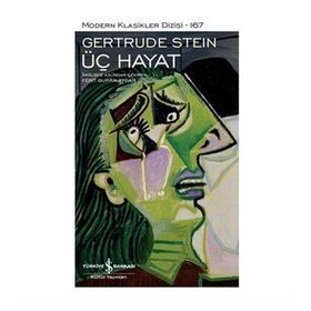 Üç Hayat - Gertrude Stein - İş Bankası Kültür Yayınları