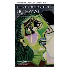 Üç Hayat - Gertrude Stein - İş Bankası Kültür Yayınları