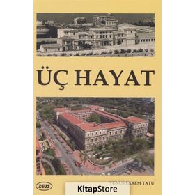 Üç Hayat - Yunus Ekrem Tatu