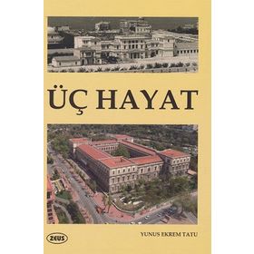 Üç Hayat - Yunus Ekrem Tatu