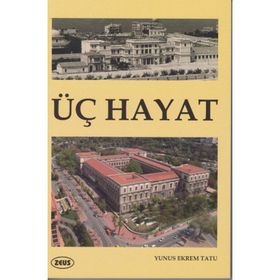 Üç Hayat - Yunus Ekrem Tatu