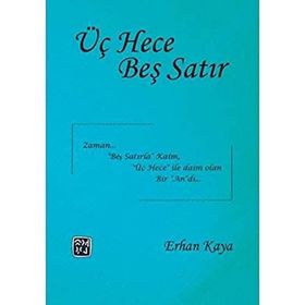 Üç Hece Beş Satır - Erhan Kaya