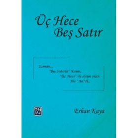 Üç Hece Beş Satır - Erhan Kaya