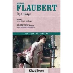 ÜÇ HIKAYE (GUSTAVE FLAUBERT) - GUSTAVE FLAUBERT