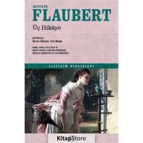 ÜÇ HIKAYE (GUSTAVE FLAUBERT) - GUSTAVE FLAUBERT
