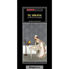 ÜÇ HIKAYE (GUSTAVE FLAUBERT) - GUSTAVE FLAUBERT