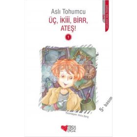 Üç, İkiii, Birr, Ateş! 1 - Aslı Tohumcu