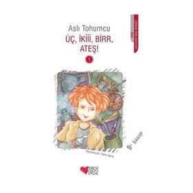 ÜÇ, İKİİİ, BIRR, ATEŞ! - ASLI TOHUMCU