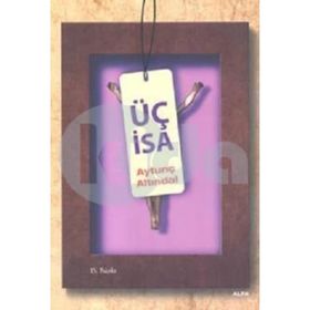 ÜÇ İSA - AYTUNÇ ALTINDAL