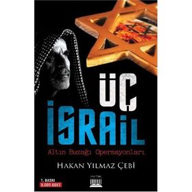 ÜÇ İSRAİL - HAKAN YILMAZ ÇEBİ