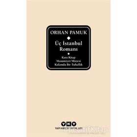 Üç İstanbul Romanı - Orhan Pamuk