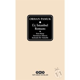 Üç İstanbul Romanı - Orhan Pamuk