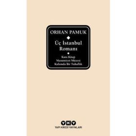 Üç İstanbul Romanı - Orhan Pamuk