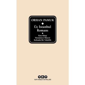 Üç İstanbul Romanı - Orhan Pamuk