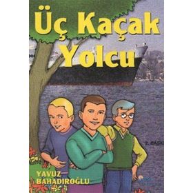 ÜÇ KAÇAK YOLCU - YAVUZ BAHADIROĞLU
