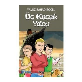 ÜÇ KAÇAK YOLCU - YAVUZ BAHADIROĞLU