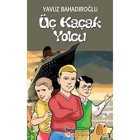 ÜÇ KAÇAK YOLCU - YAVUZ BAHADIROĞLU