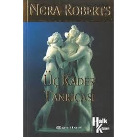 ÜÇ KADER TANRIÇASI - NORA ROBERTS