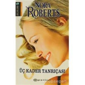 ÜÇ KADER TANRIÇASI - NORA ROBERTS