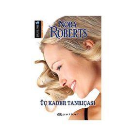 ÜÇ KADER TANRIÇASI - NORA ROBERTS