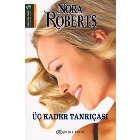 ÜÇ KADER TANRIÇASI - NORA ROBERTS