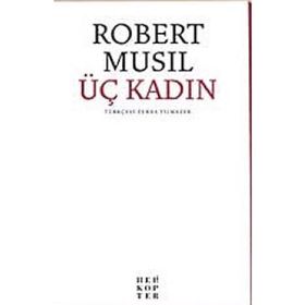 ÜÇ KADIN - ROBERT MUSIL