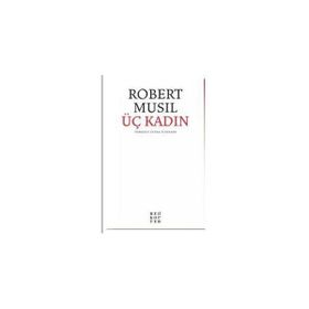 ÜÇ KADIN - ROBERT MUSIL
