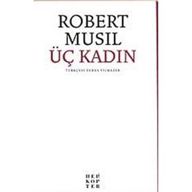 ÜÇ KADIN - ROBERT MUSIL