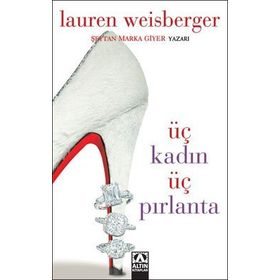 ÜÇ KADIN ÜÇ PIRLANTA - LAUREN WEISBERGER