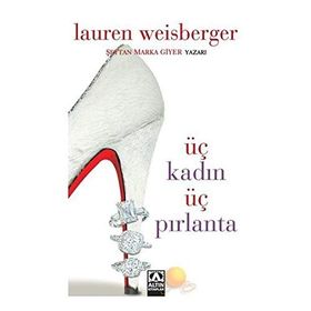 ÜÇ KADIN ÜÇ PIRLANTA - LAUREN WEISBERGER