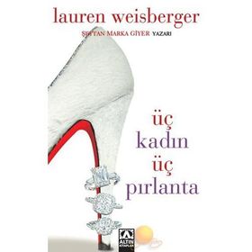 ÜÇ KADIN ÜÇ PIRLANTA - LAUREN WEISBERGER