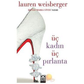 ÜÇ KADIN ÜÇ PIRLANTA - LAUREN WEISBERGER