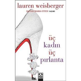 ÜÇ KADIN ÜÇ PIRLANTA - LAUREN WEISBERGER